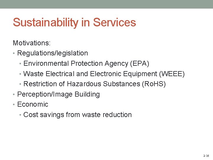 Sustainability in Services Motivations: • Regulations/legislation • Environmental Protection Agency (EPA) • Waste Electrical