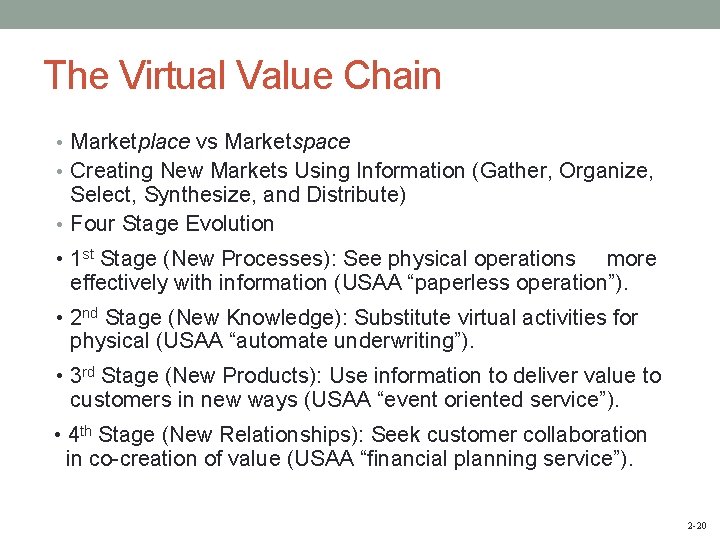 The Virtual Value Chain • Marketplace vs Marketspace • Creating New Markets Using Information