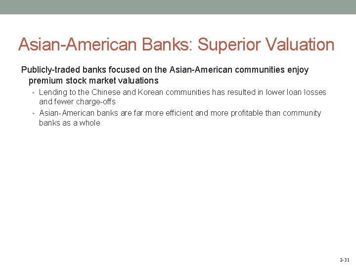 Asian-American Banks: Superior Valuation Publicly-traded banks focused on the Asian-American communities enjoy premium stock