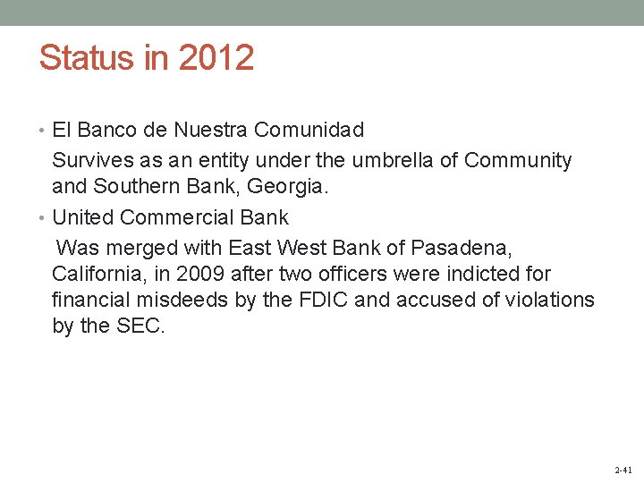 Status in 2012 • El Banco de Nuestra Comunidad Survives as an entity under