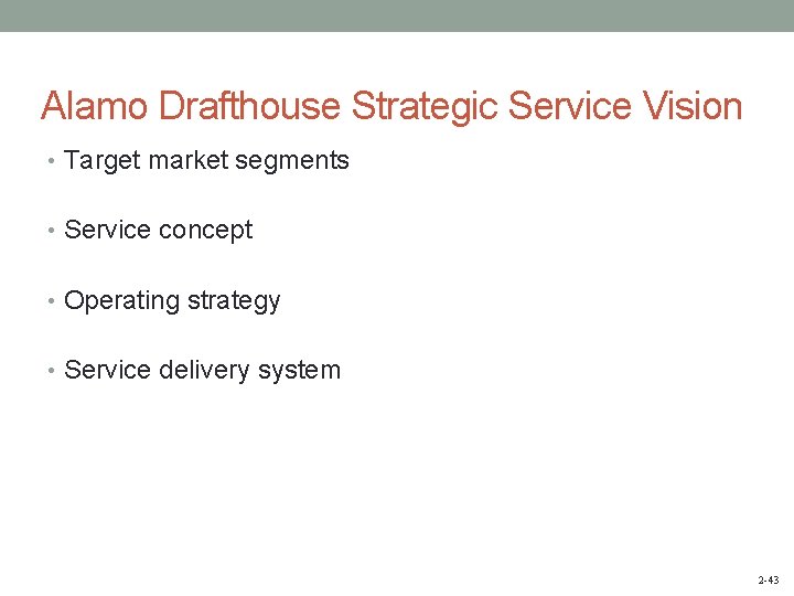 Alamo Drafthouse Strategic Service Vision • Target market segments • Service concept • Operating