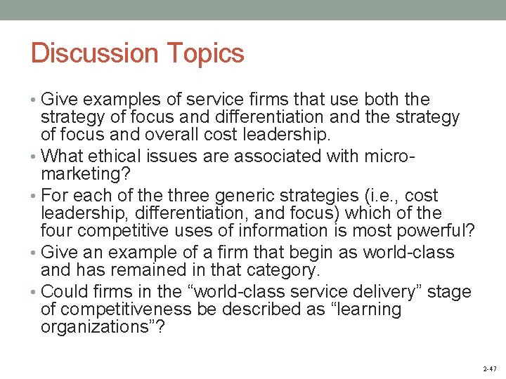 Discussion Topics • Give examples of service firms that use both the strategy of