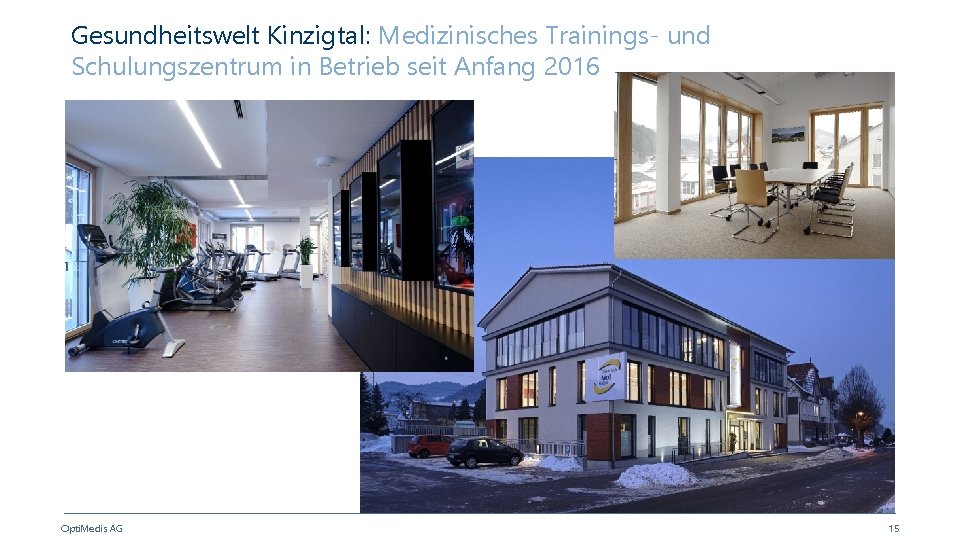 Gesundheitswelt Kinzigtal: Medizinisches Trainings- und Schulungszentrum in Betrieb seit Anfang 2016 Opti. Medis AG