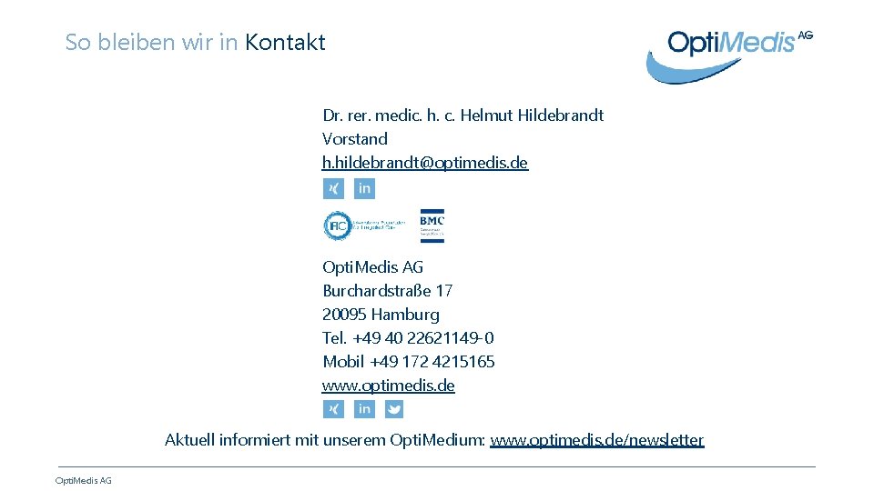 So bleiben wir in Kontakt Dr. rer. medic. h. c. Helmut Hildebrandt Vorstand h.