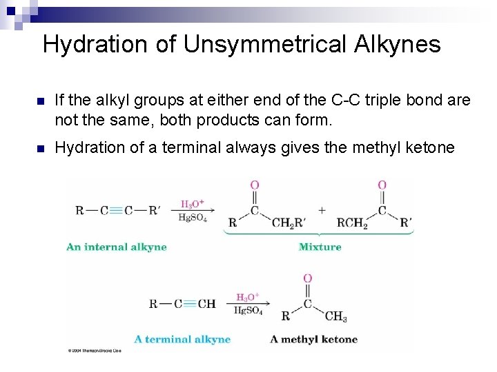 Hydration of Unsymmetrical Alkynes n If the alkyl groups at either end of the