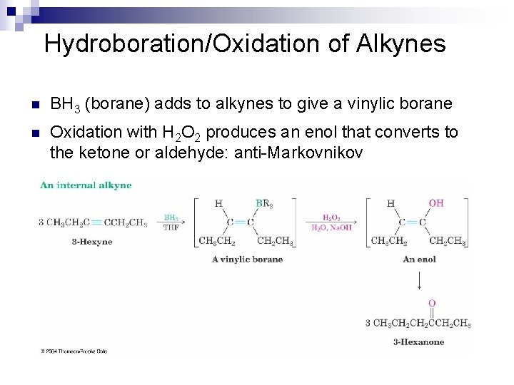 Hydroboration/Oxidation of Alkynes n BH 3 (borane) adds to alkynes to give a vinylic
