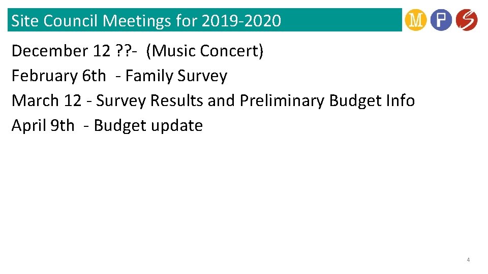 Site Council Meetings for 2019 -2020 December 12 ? ? - (Music Concert) February