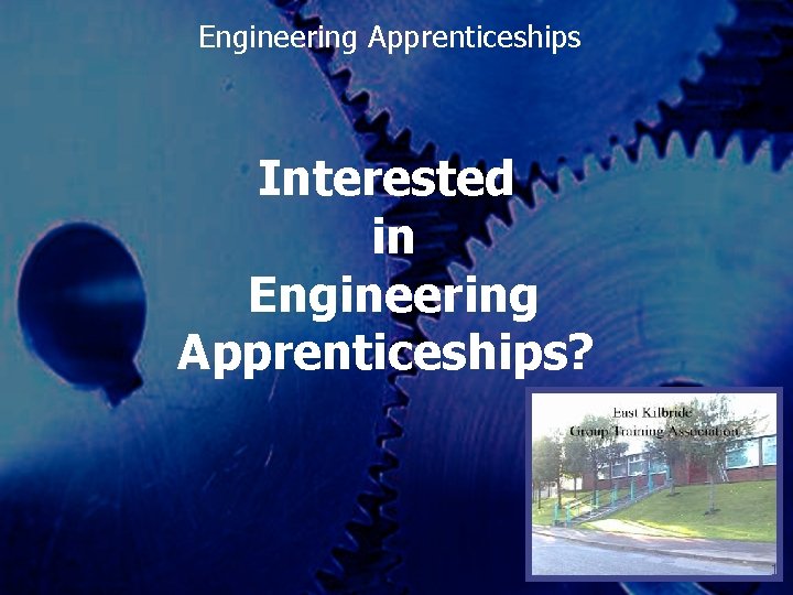Engineering Apprenticeships Interested in Engineering Apprenticeships? 1 