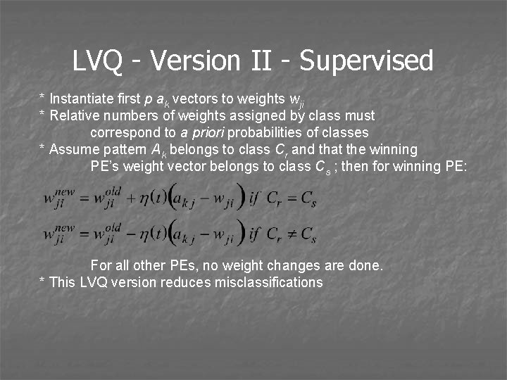 LVQ - Version II - Supervised * Instantiate first p ak vectors to weights