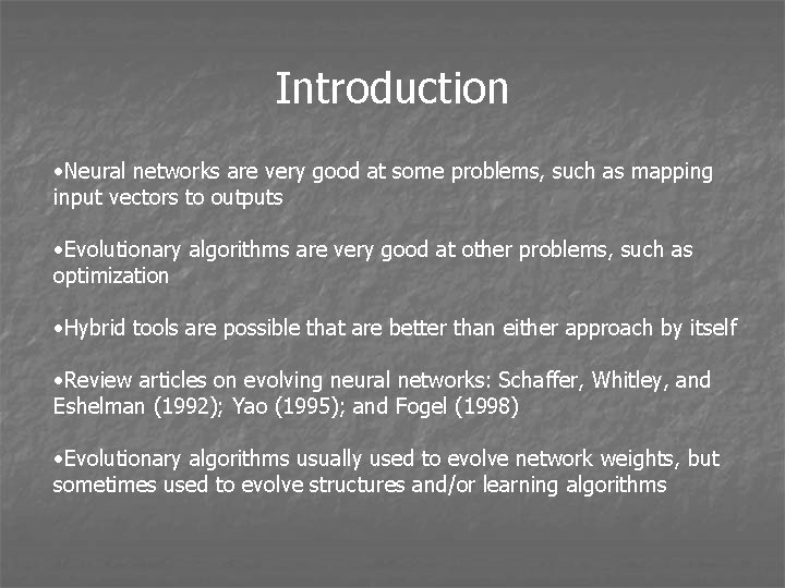 Introduction • Neural networks are very good at some problems, such as mapping input