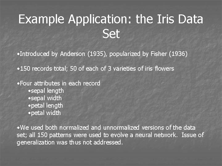 Example Application: the Iris Data Set • Introduced by Anderson (1935), popularized by Fisher