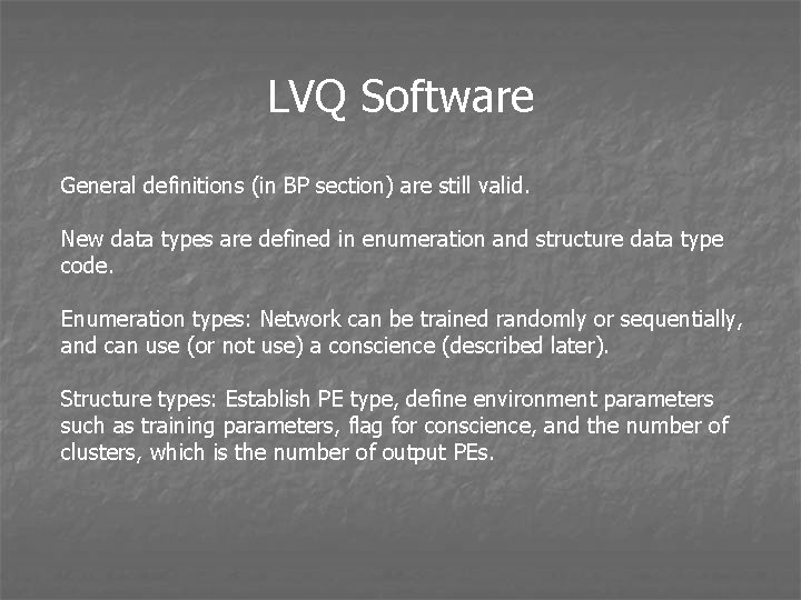 LVQ Software General definitions (in BP section) are still valid. New data types are