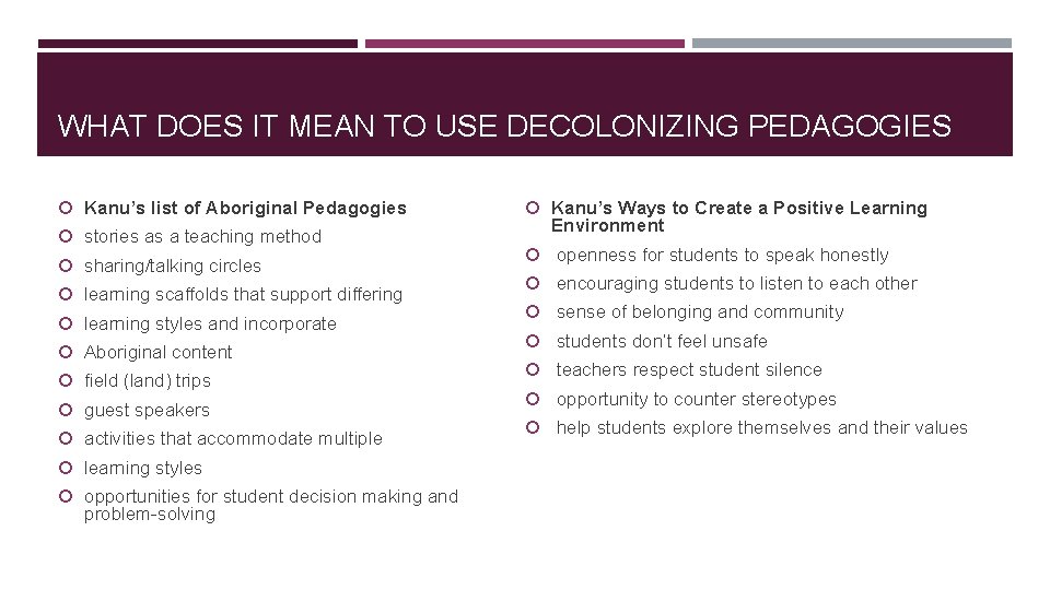 WHAT DOES IT MEAN TO USE DECOLONIZING PEDAGOGIES Kanu’s list of Aboriginal Pedagogies stories