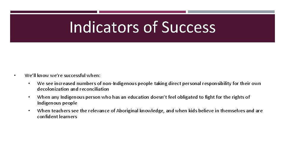 Indicators of Success • We’ll know we’re successful when: • We see increased numbers