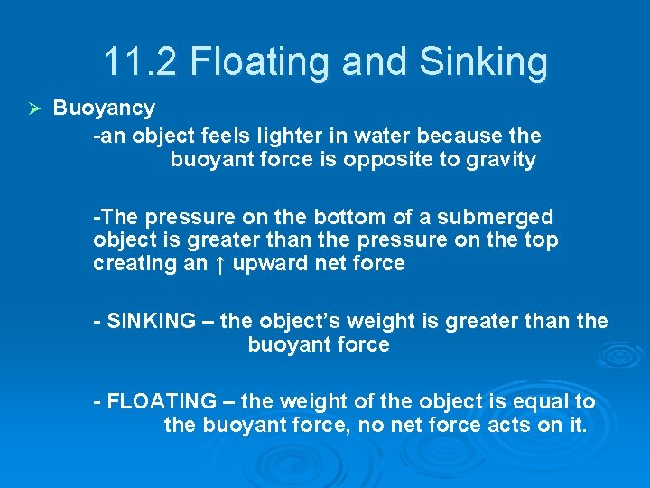 11. 2 Floating and Sinking Ø Buoyancy -an object feels lighter in water because