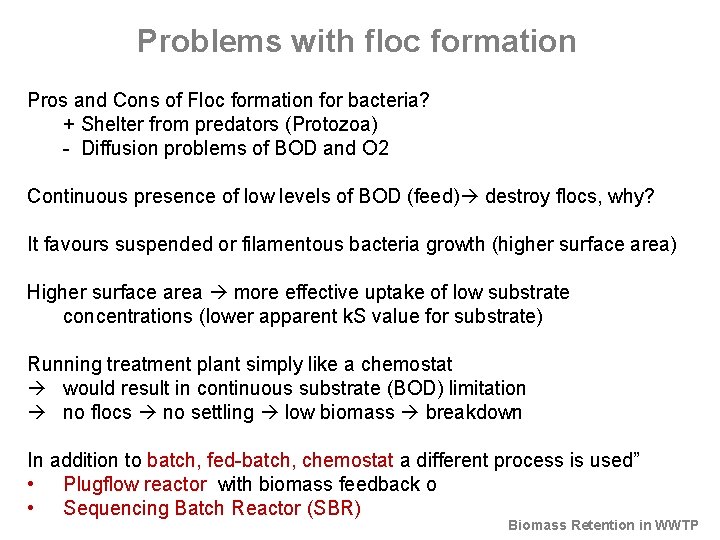 Problems with floc formation Pros and Cons of Floc formation for bacteria? + Shelter