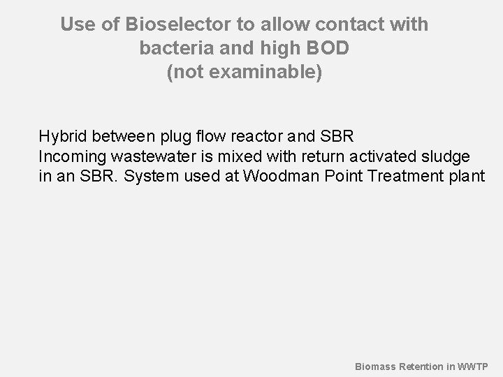 Use of Bioselector to allow contact with bacteria and high BOD (not examinable) Hybrid