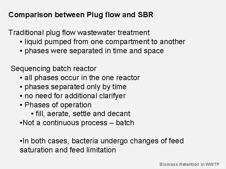 Comparison between Plug flow and SBR Traditional plug flow wastewater treatment • liquid pumped