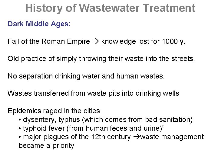 History of Wastewater Treatment Dark Middle Ages: Fall of the Roman Empire knowledge lost