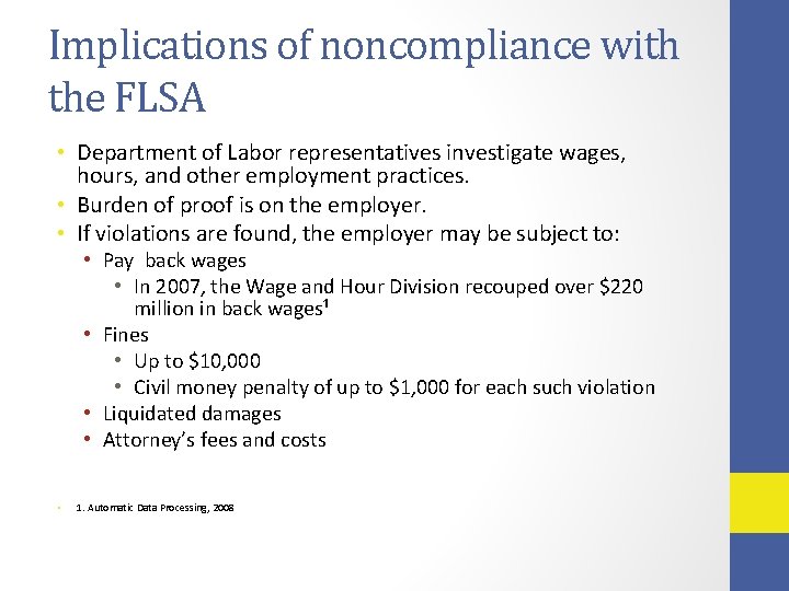 Implications of noncompliance with the FLSA • Department of Labor representatives investigate wages, hours,