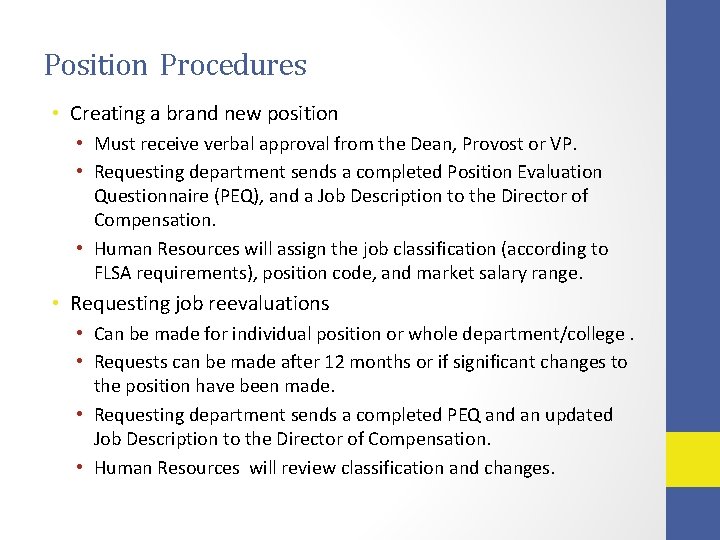 Position Procedures • Creating a brand new position • Must receive verbal approval from