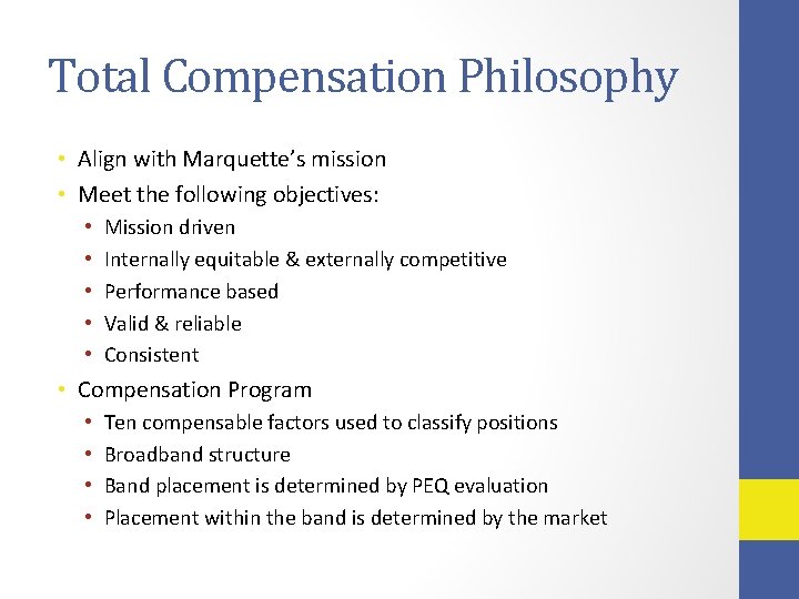 Total Compensation Philosophy • Align with Marquette’s mission • Meet the following objectives: •