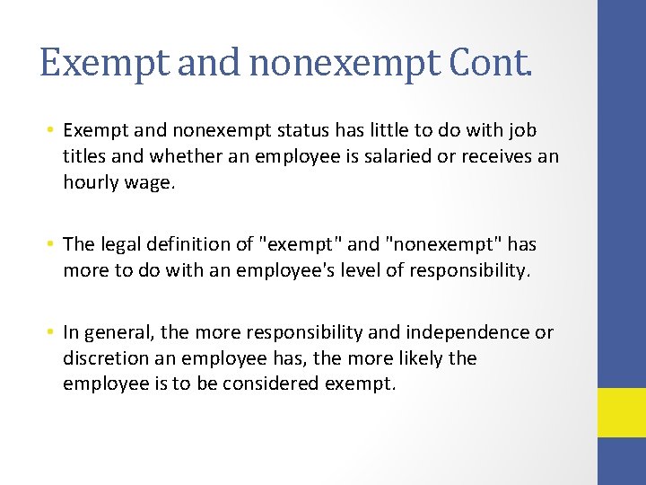 Exempt and nonexempt Cont. • Exempt and nonexempt status has little to do with