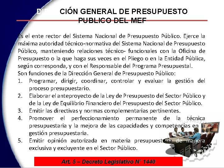 DIRECCIÓN GENERAL DE PRESUPUESTO PUBLICO DEL MEF Es el ente rector del Sistema Nacional