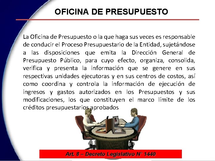 OFICINA DE PRESUPUESTO La Oficina de Presupuesto o la que haga sus veces es