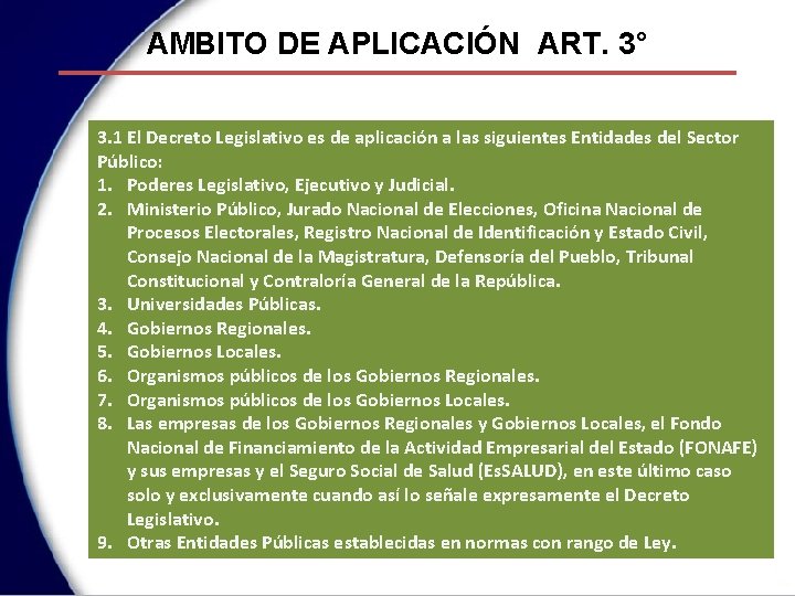 AMBITO DE APLICACIÓN ART. 3° 3. 1 El Decreto Legislativo es de aplicación a
