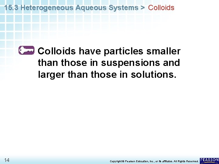 15. 3 Heterogeneous Aqueous Systems > Colloids have particles smaller than those in suspensions
