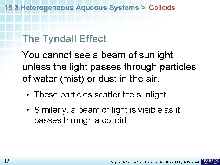 15. 3 Heterogeneous Aqueous Systems > Colloids The Tyndall Effect You cannot see a