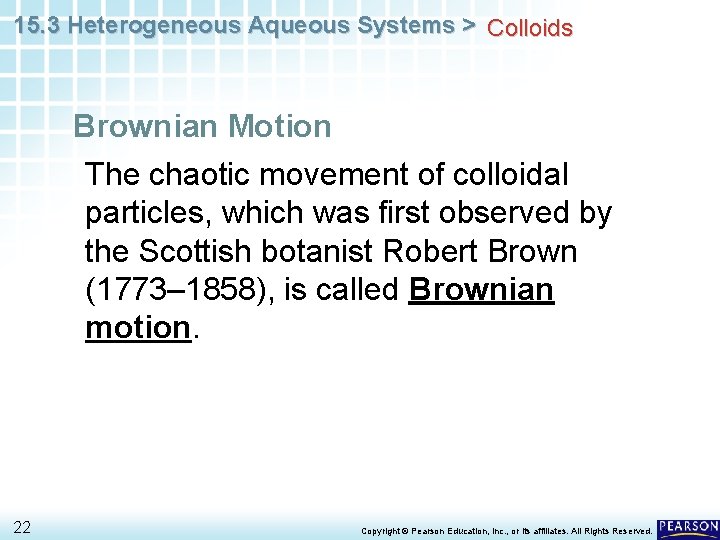 15. 3 Heterogeneous Aqueous Systems > Colloids Brownian Motion The chaotic movement of colloidal