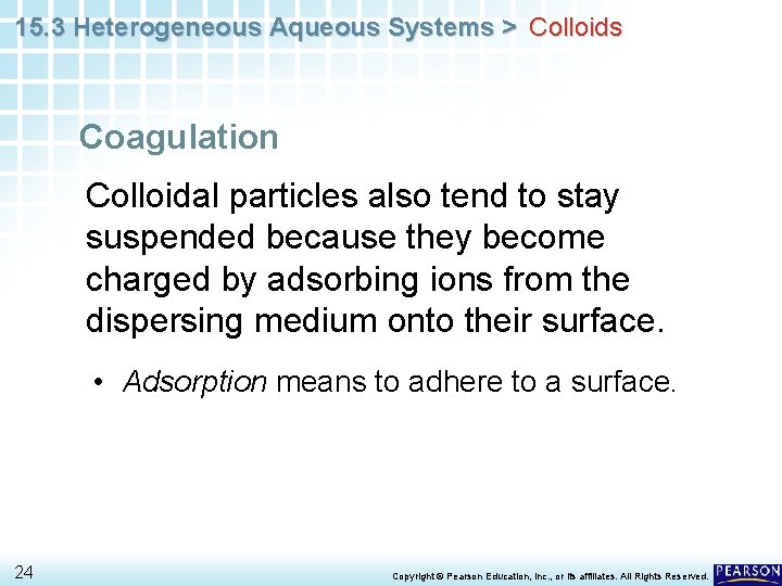 15. 3 Heterogeneous Aqueous Systems > Colloids Coagulation Colloidal particles also tend to stay