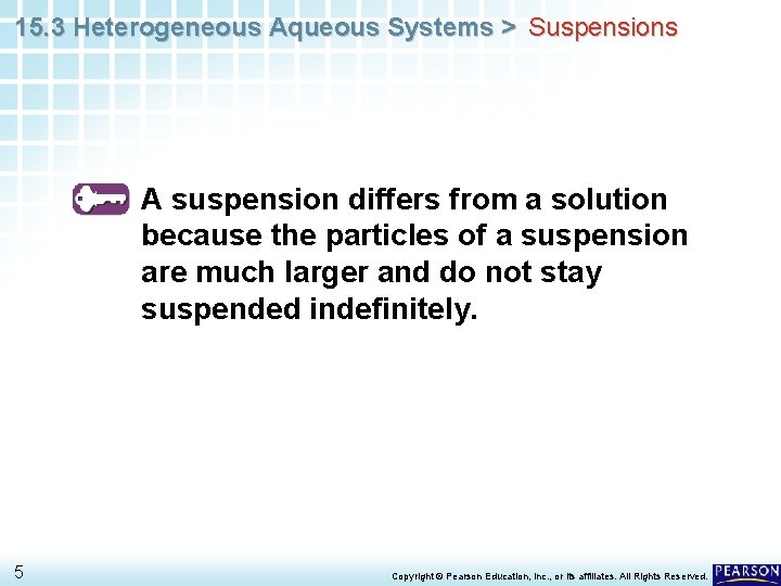 15. 3 Heterogeneous Aqueous Systems > Suspensions A suspension differs from a solution because