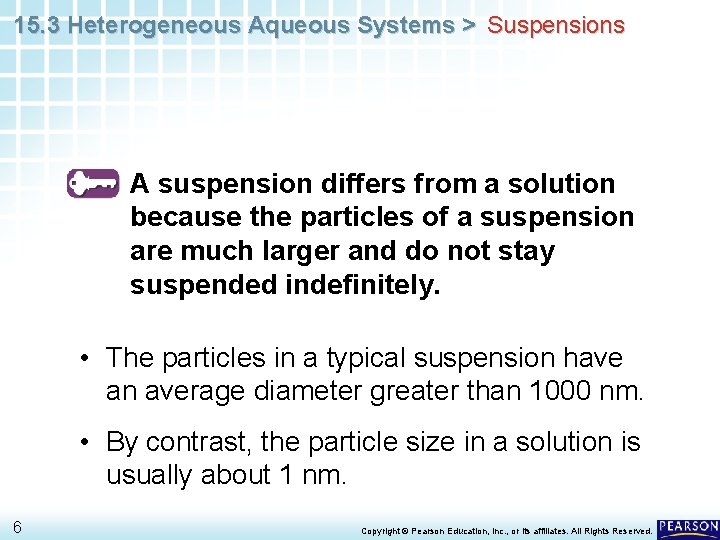 15. 3 Heterogeneous Aqueous Systems > Suspensions A suspension differs from a solution because