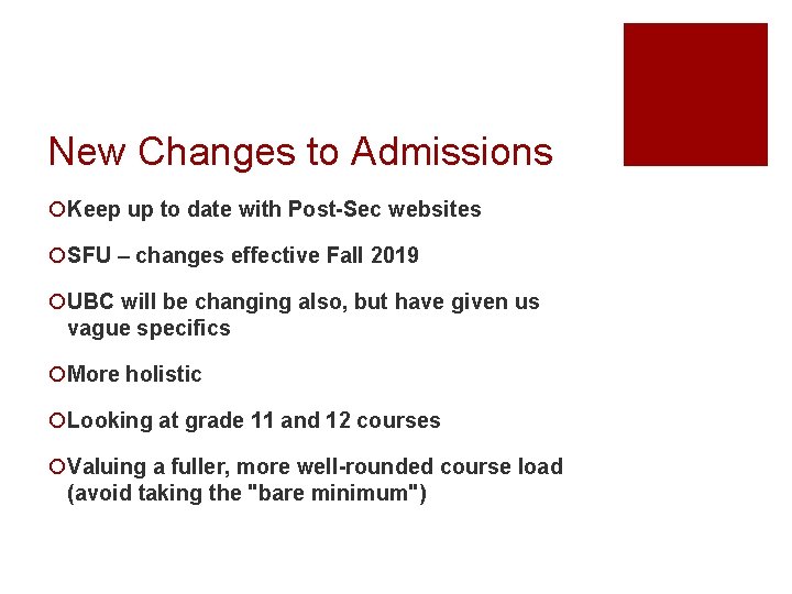 New Changes to Admissions ¡Keep up to date with Post-Sec websites ¡SFU – changes