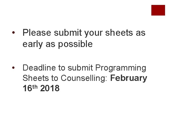  • Please submit your sheets as early as possible • Deadline to submit