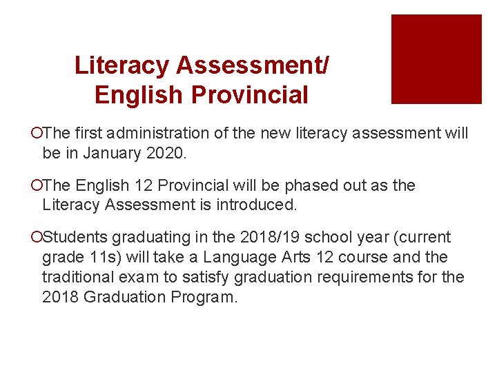 Literacy Assessment/ English Provincial ¡The first administration of the new literacy assessment will be