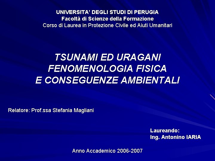 UNIVERSITA’ DEGLI STUDI DI PERUGIA Facoltà di Scienze della Formazione Corso di Laurea in