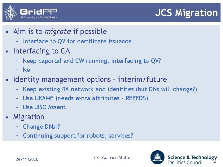 JCS Migration • Aim is to migrate if possible – Interface to QV for
