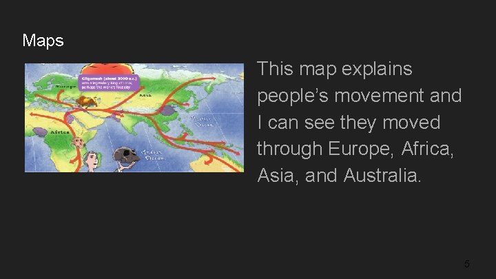 Maps This map explains people’s movement and I can see they moved through Europe,