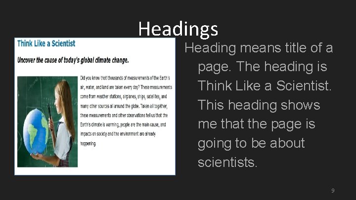 Headings Heading means title of a page. The heading is Think Like a Scientist.