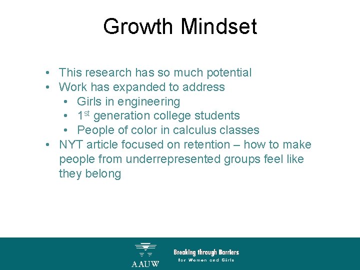 Growth Mindset • This research has so much potential • Work has expanded to