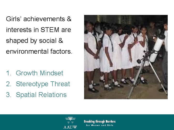 Girls’ achievements & interests in STEM are shaped by social & environmental factors. 1.