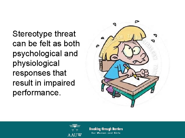 Stereotype threat can be felt as both psychological and physiological responses that result in