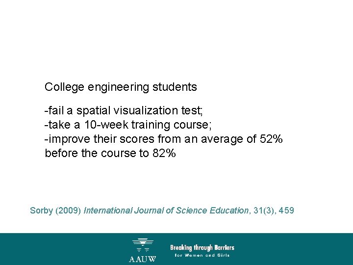 College engineering students -fail a spatial visualization test; -take a 10 -week training course;