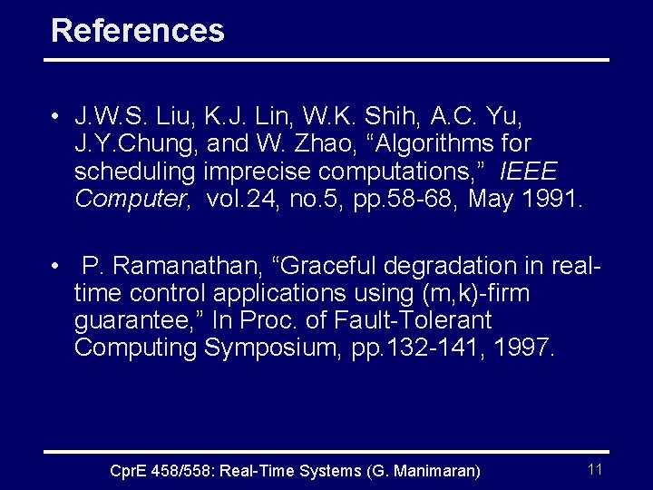 References • J. W. S. Liu, K. J. Lin, W. K. Shih, A. C.