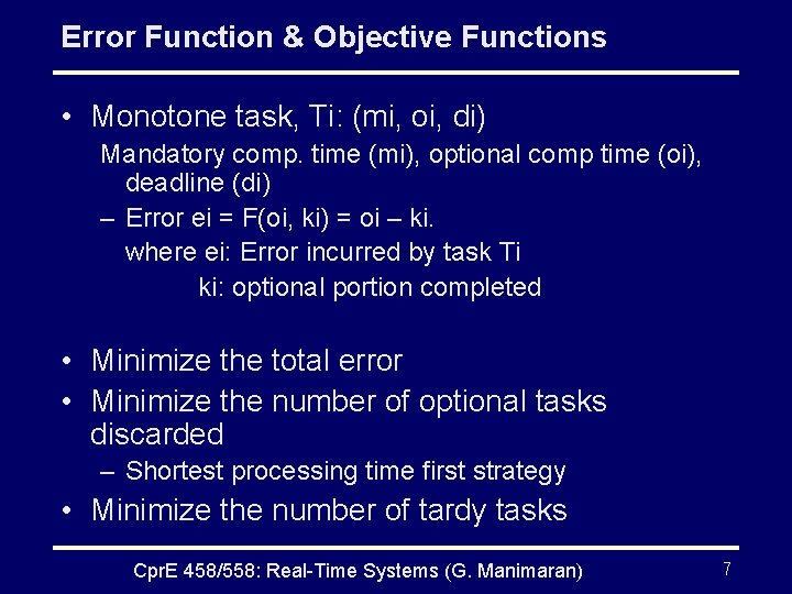 Error Function & Objective Functions • Monotone task, Ti: (mi, oi, di) Mandatory comp.