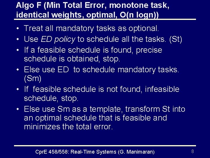 Algo F (Min Total Error, monotone task, identical weights, optimal, O(n logn)) • Treat